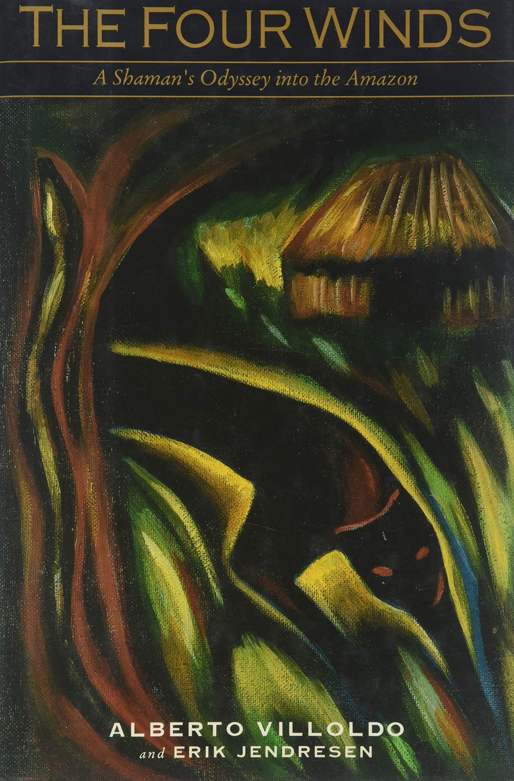 The Four Winds: A Shaman’s Odyssey into the Amazon