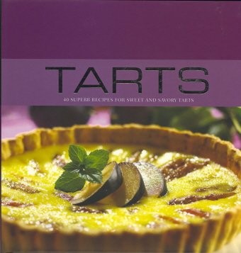 Tarts: 40 Superb Recipes for Sweet & Savory Tarts (Contemporary Cooking) by Cor