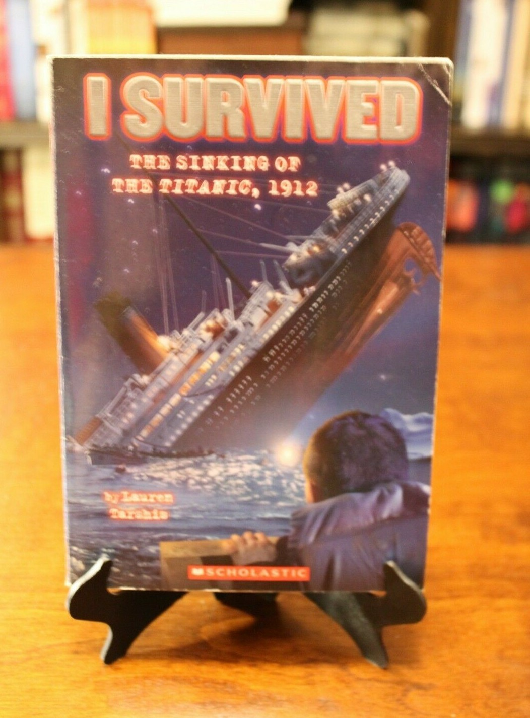 I SURVIVED THE SINKING OF THE TITANIC, 1912 by Lauren Tarshis (1ST PRINTING)