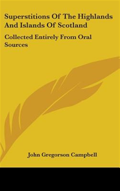 Superstitions Of The Highlands And Islan by Campbell, John Grego; Campbell, J…