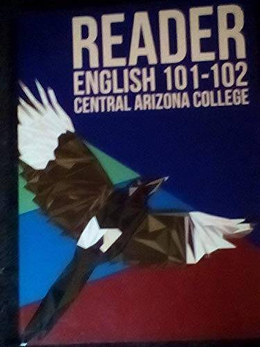 Reader English 101-102 Central Arizona College – Paperback By N/A – VERY GOOD