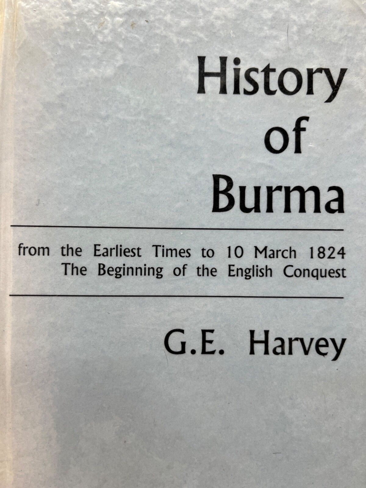History of Burma by G. E. Harvey (hc 1967)