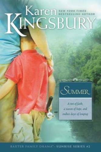Summer (Sunrise Series-Baxter 3, Book 2) – Paperback By Kingsbury, Karen – GOOD