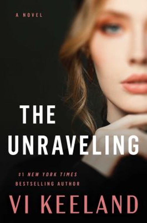 The Unraveling : A Novel Hardcover Vi Keeland
