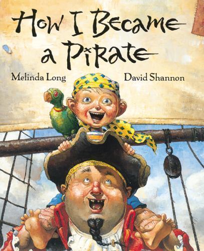 How I Became a Pirate – Melinda Long, 0152018484, hardcover