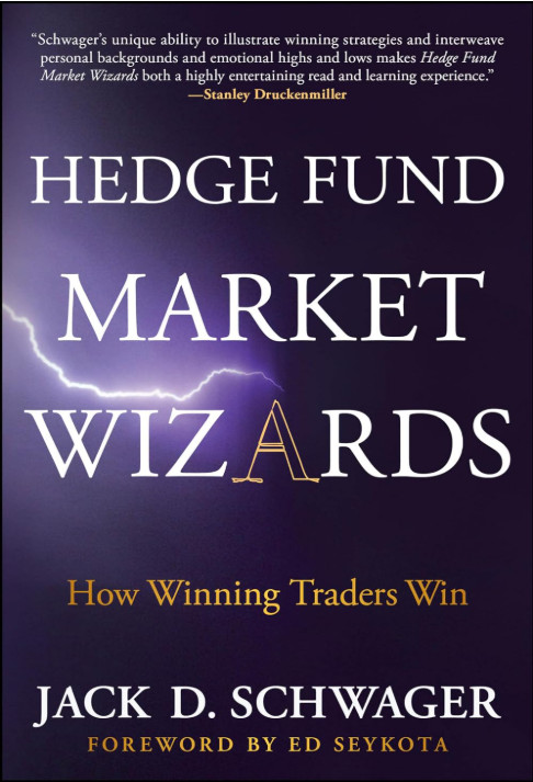 Hedge Fund Market Wizards : How Winning Traders Win by Jack D. Schwager
