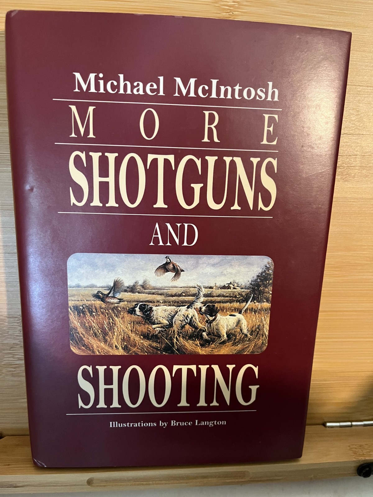 More Shotguns And Shooting by Michael McIntosh 1998 First Edition First Printing