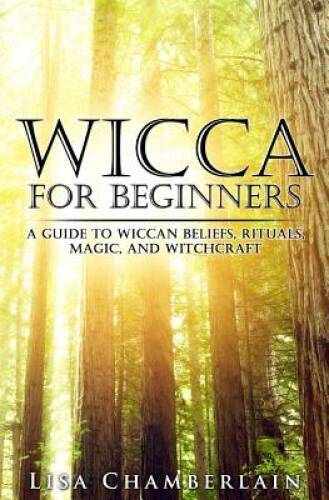 Wicca for Beginners: A Guide to Wiccan Beliefs, Rituals, Magic, an – VERY GOOD