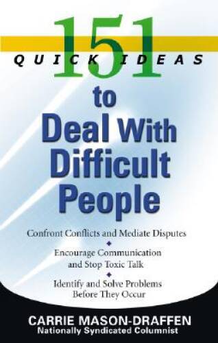 151 Quick Ideas to Deal With Difficult People – Paperback – GOOD