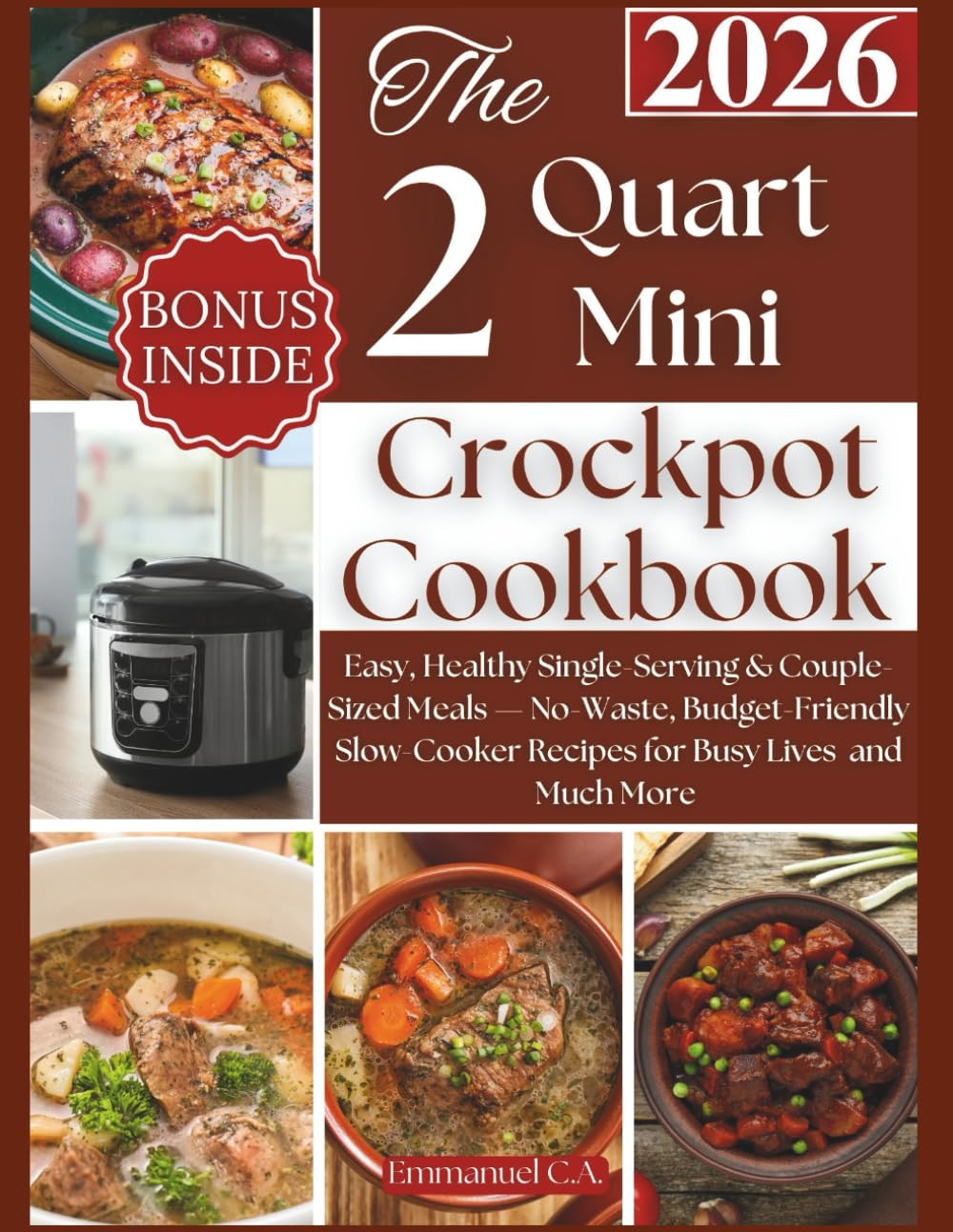 The 2Quart Mini Crockpot Cookbook 2026: Easy, Healthy Single-Serving & Couple-Si