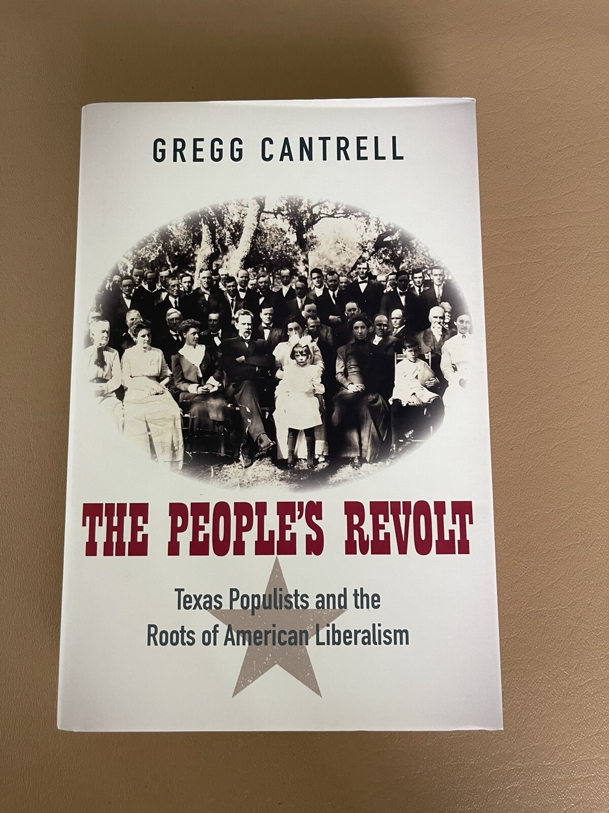 People’s Revolt : Texas Populists and the Roots of American Liberalism, Hardc…