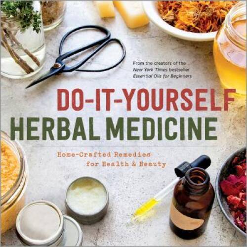 Do-It-Yourself Herbal Medicine: Home-Crafted Remedies for Healt – VERY GOOD