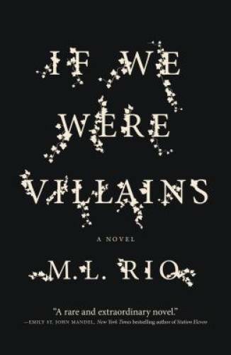 If We Were Villains: A Novel – Paperback By Rio, M. L. – GOOD