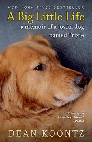 A Big Little Life – Paperback By Koontz, Dean – VERY GOOD