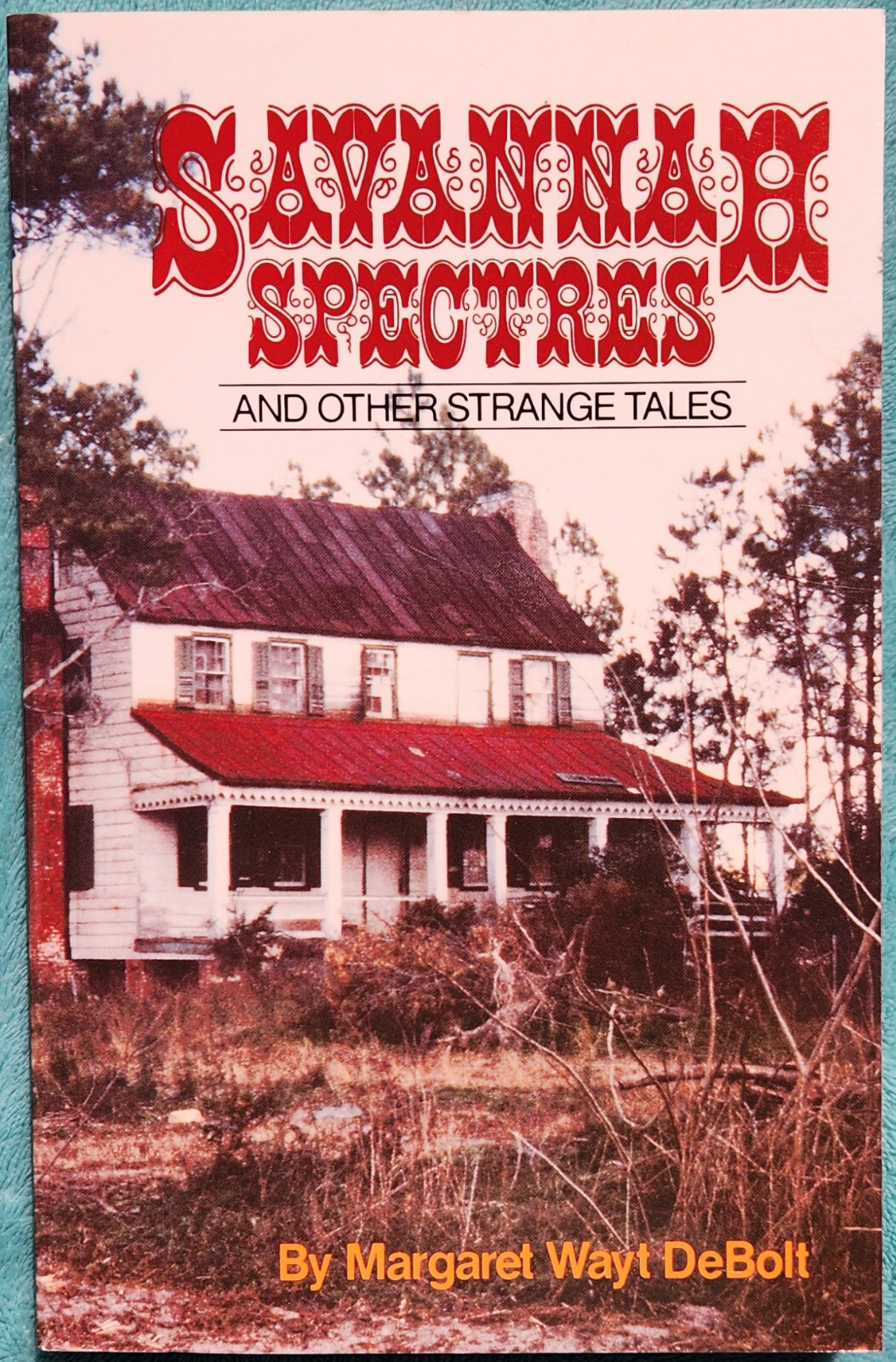 Savannah Spectres And Other Strange Tales 2003 Trade Paperback 295 Pages