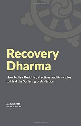 Recovery Dharma: How to Use Buddhist Practices and Principles to Heal the – GOOD