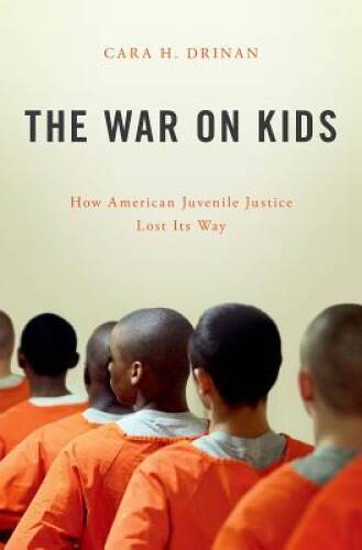 The War on Kids: How American Juvenile Justice Lost Its Way – Hardcover – GOOD