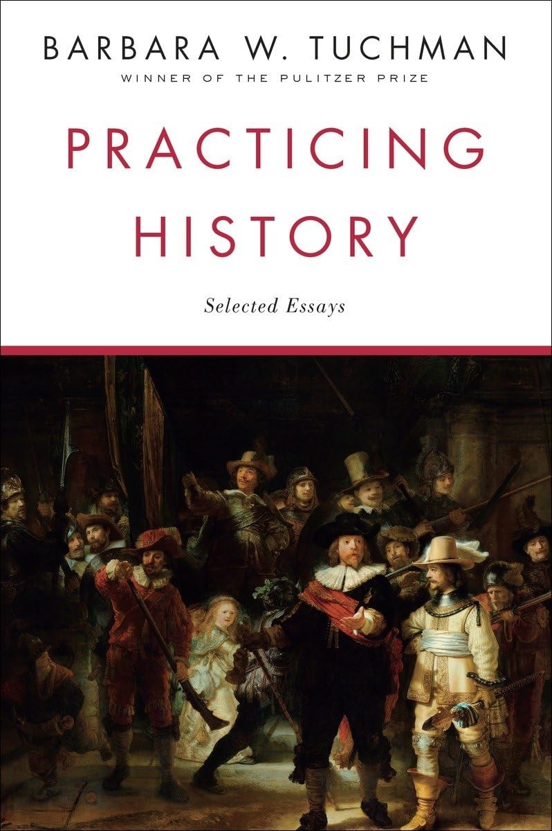 Practicing History: Selected Essays – Tuchman, Barbara W. – Acceptable – See…