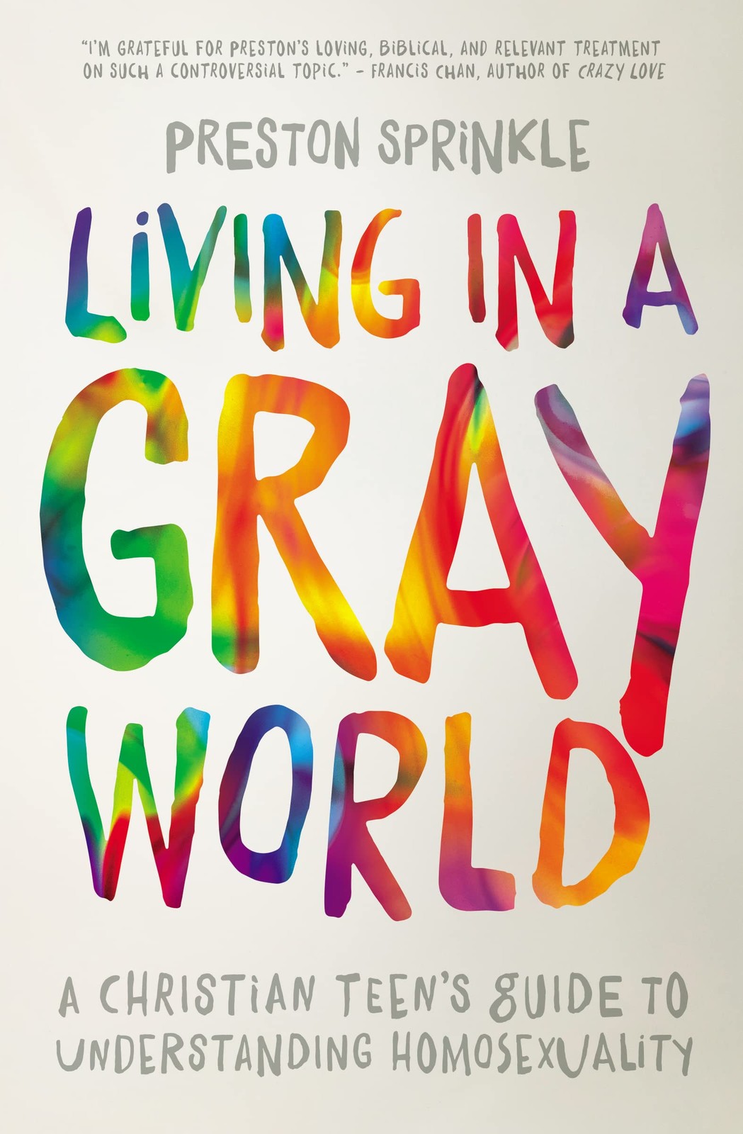 Living in a Gray World: A Christian Teen’s Guide to Understanding Homosexu…