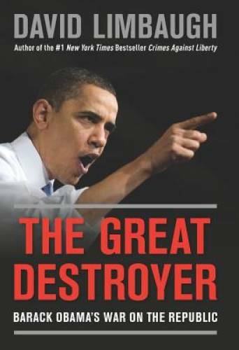 The Great Destroyer: Barack Obama’s War on the Republic (NONE) – VERY GOOD