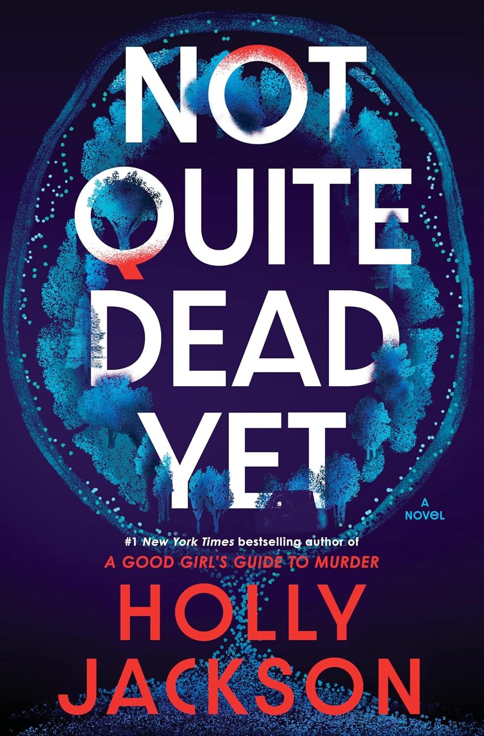Not Quite Dead Yet Hardcover by Holly Jackson