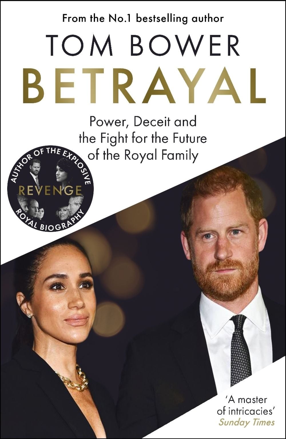 Betrayal: Power, Deceit and the Fight for the Future of the Royal Family by Tom