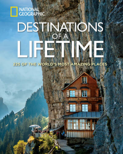 Destinations of a Lifetime: 225 of the World’s Most Amazing Places – GOOD