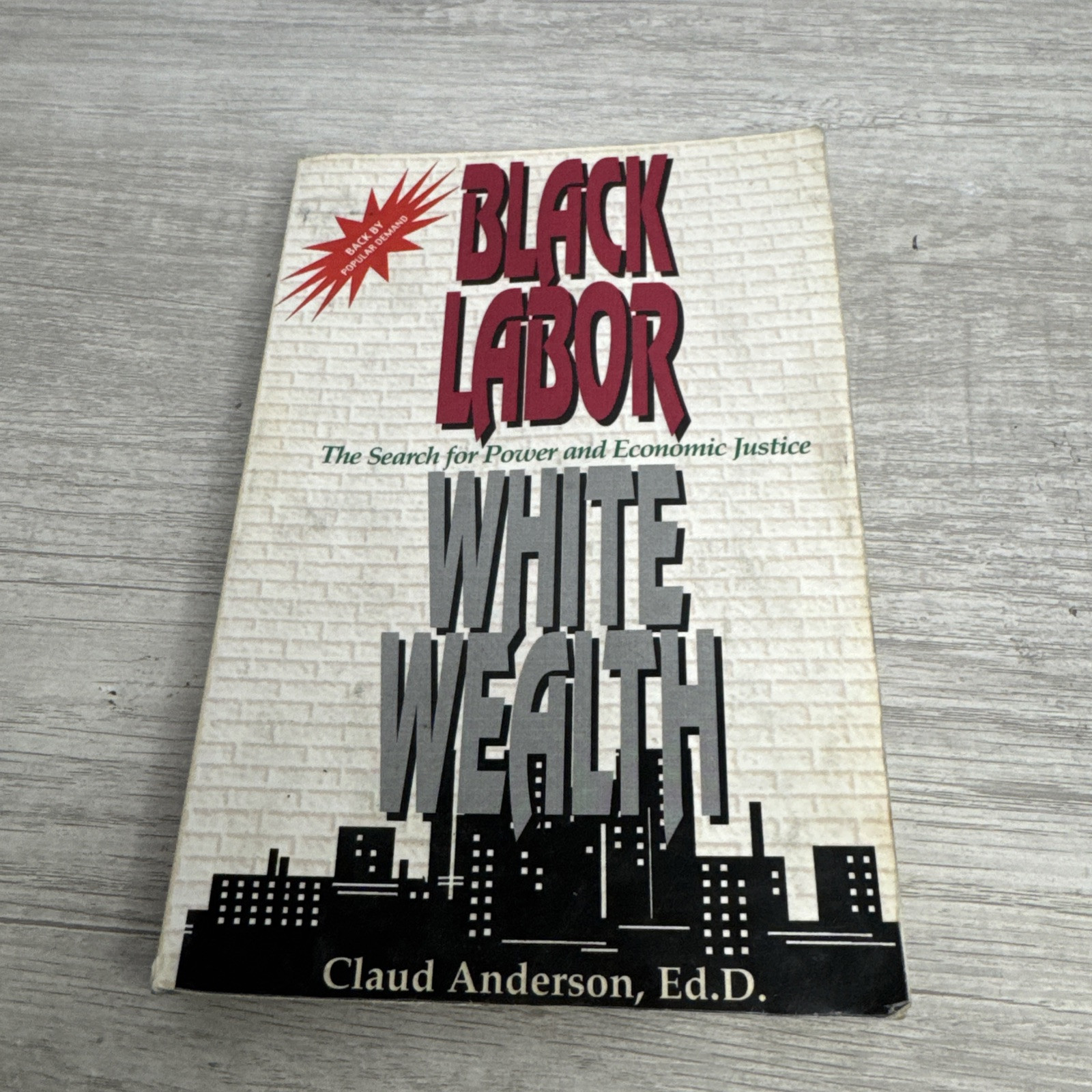 Black Labor White Wealth: The Search…, Claud Anderson