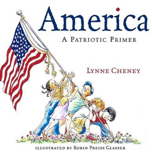 America : A Patriotic Primer – Hardcover By Cheney, Lynne – GOOD