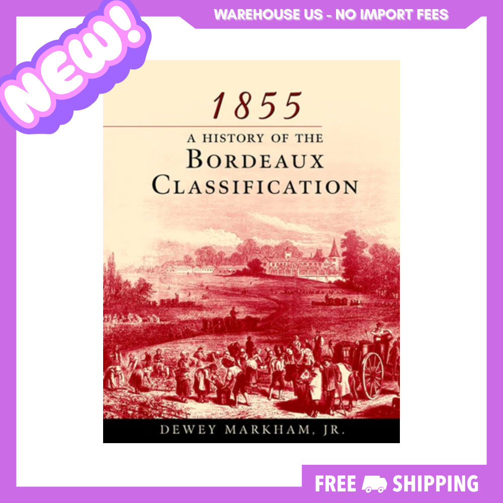 NEW 1855: A History Of The Bordeaux Classification, 9780471194217, FREESHIP