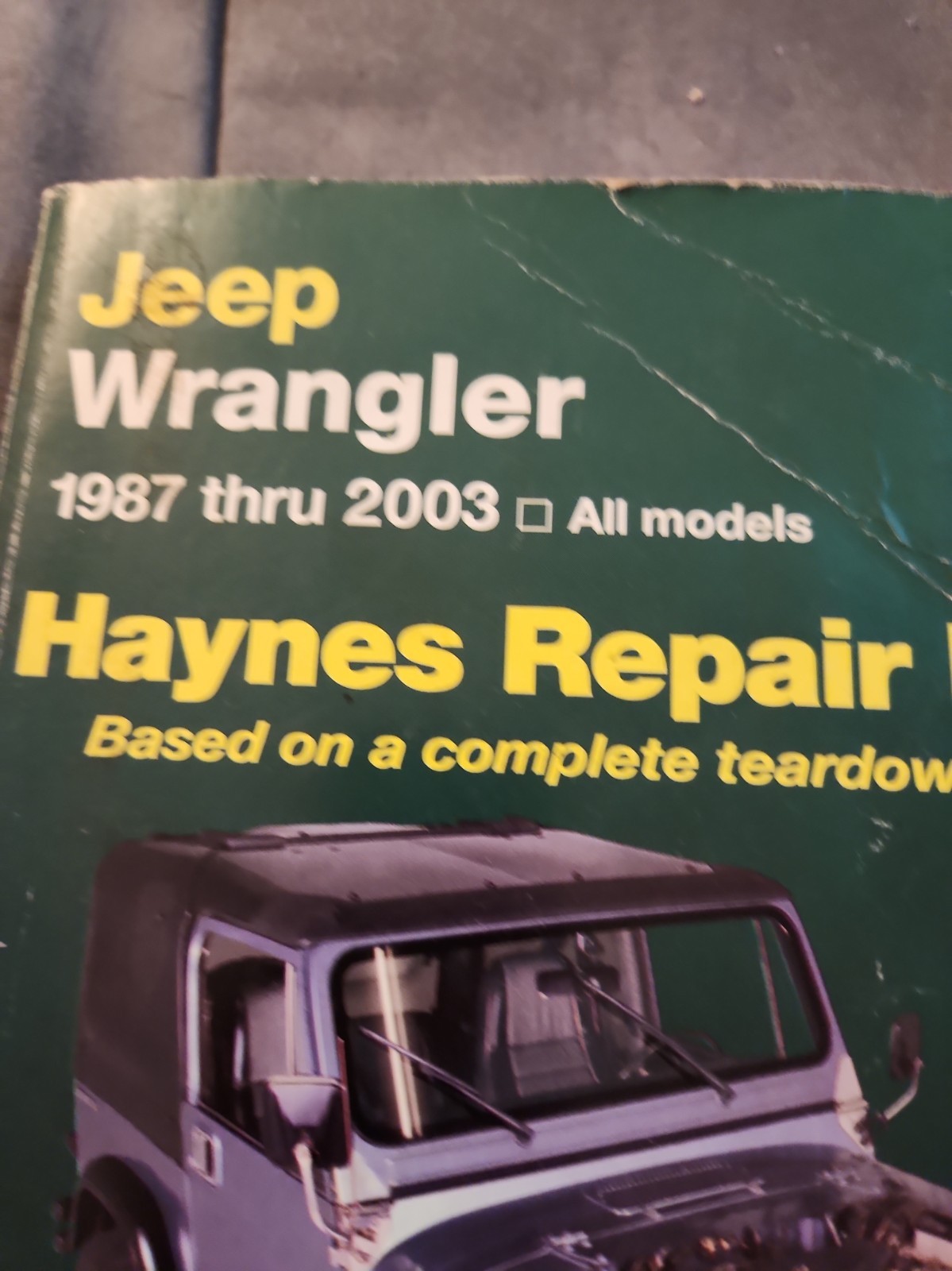 Jeep Wrangler Automotive Repair Manual: 1987 Through 2003 -All Models -HAYNES