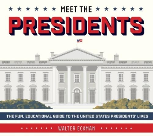 Walter Eckman Meet the Presidents: USA 250th Birthday Special Edition (Hardback)