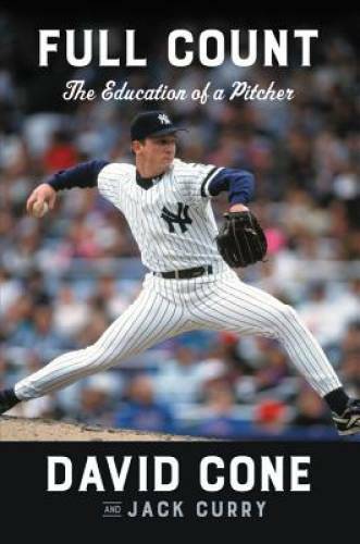 Full Count: The Education of a Pitcher – Hardcover By Cone, David – GOOD