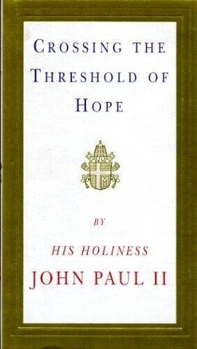 Crossing The Threshold Of Hope – Hardcover By John Paul II – GOOD