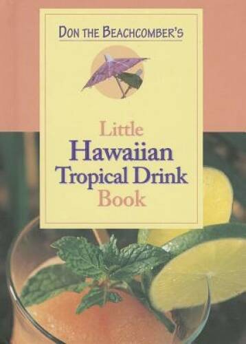 Don the Beachcomber’s Little Hawaiian Tropical Drink Cookbook – Hardcover – GOOD