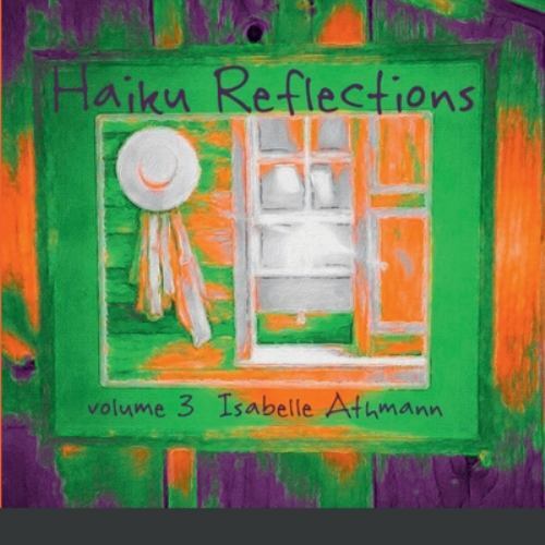 Haiku Reflections Volume 3 by Athmann, Isabelle, Like New Used, Free shipping…
