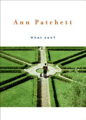 What now? – Hardcover By Patchett, Ann – GOOD