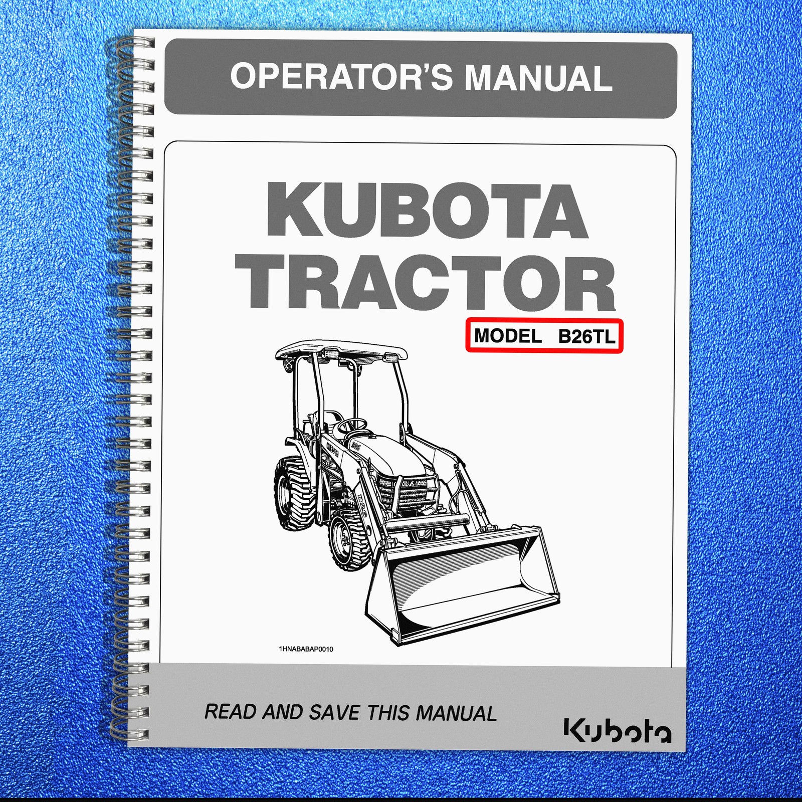 KUBOTA B26TL OPERATORS MANUAL -STEEL SPIRAL BINDING – PROTECTIVE COVERS