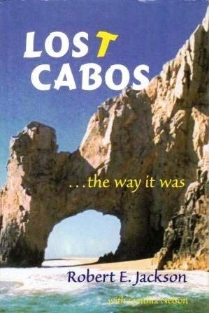 Lost Cabos …the Way it Was