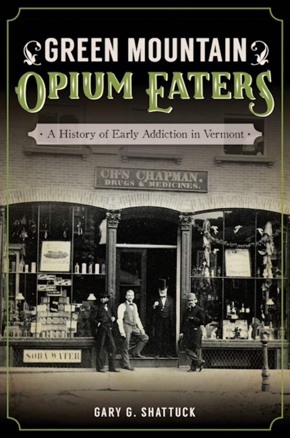 NEW The History Press Green Mountain Opium Eaters, VT 9781467136945 Trade Paper