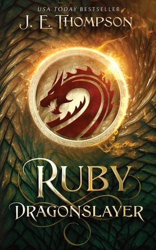 Ruby: Dragonslayer by Thompson, J E, Good Book