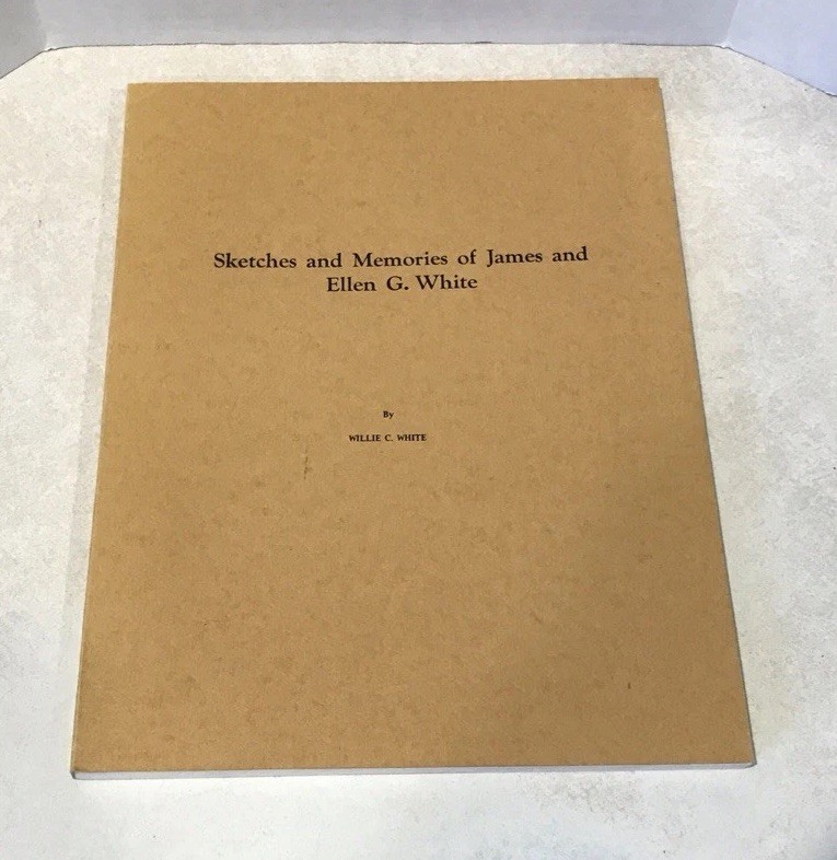 Sketches and Memories of James White And Ellen G White Illustrated PB Vintage