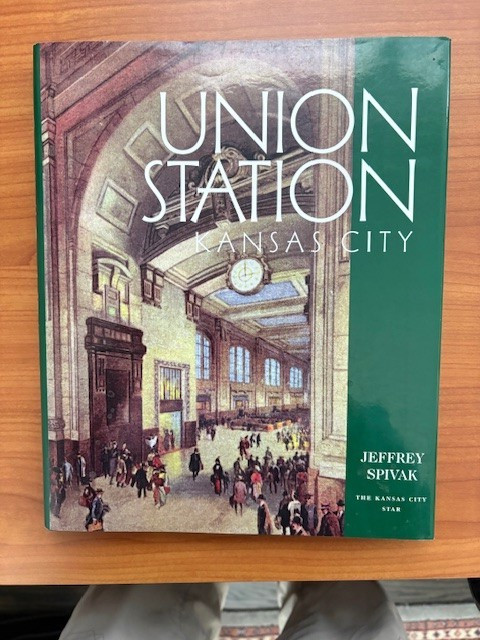 *Union Station Kansas City* 1999 Spivak HC/DJ/FIRST EDTION STATED, LIKE NEW
