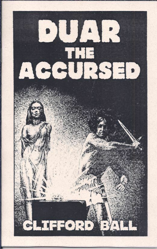 Duar the Accursed – Clifford Ball – 2019 Sabre Press Sword & Sorcery Chapbook