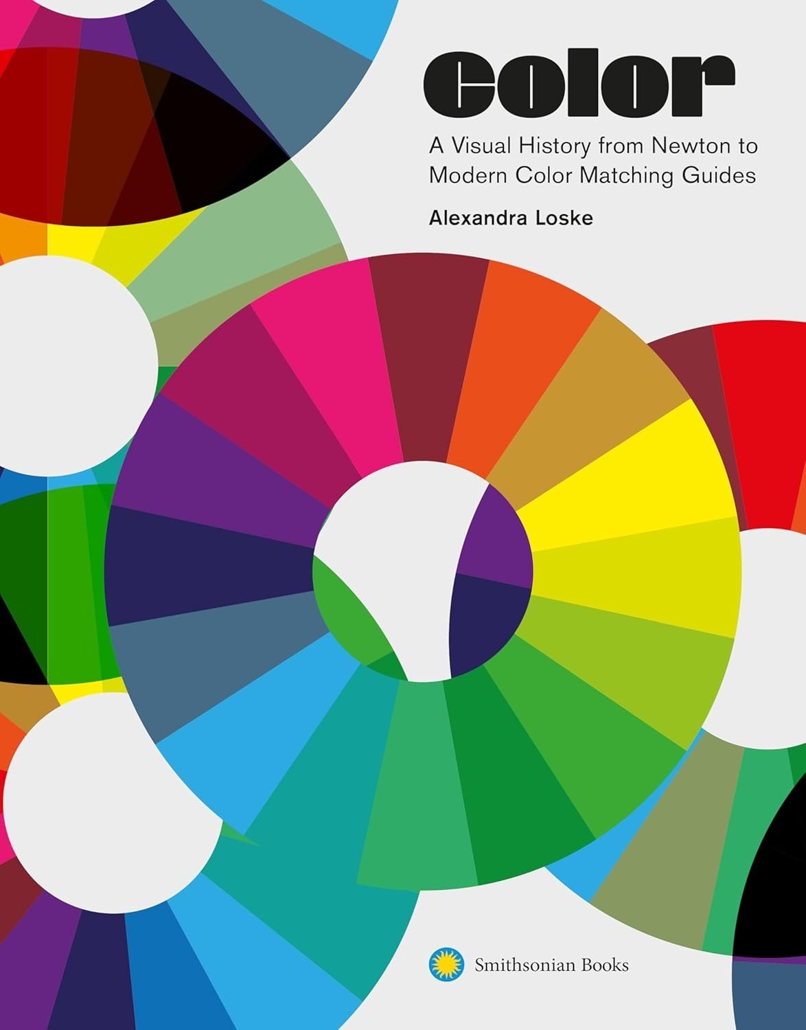 Color : A Visual History from Newton to Modern Color Matching Guides / Loske HC
