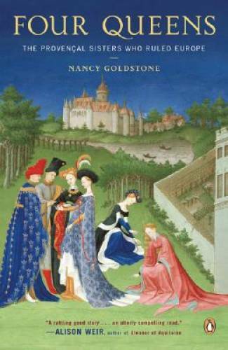 Four Queens: The Provencal Sisters Who Ruled Europe – Paperback – GOOD