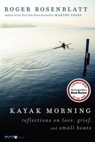 Kayak Morning: Reflections on Love, Grief, and Small Boats – VERY GOOD