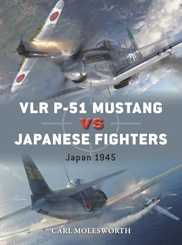 VLR P-51 Mustang vs Japanese Fighters: Japan 1945 (Duel, No. 147)