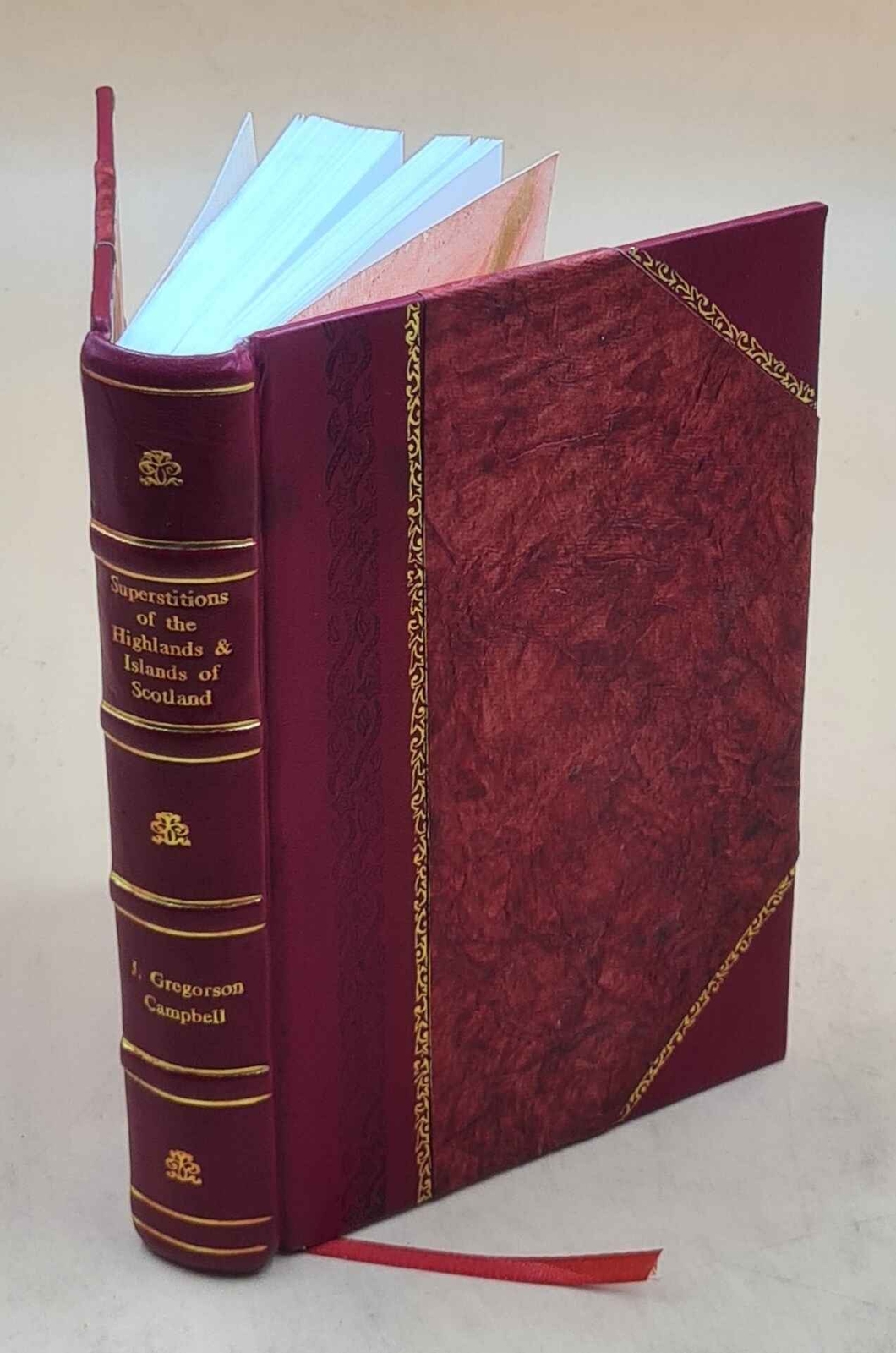 Superstitions Of The Highlands & Islands Of Scotland 1900 [Leather Bound]