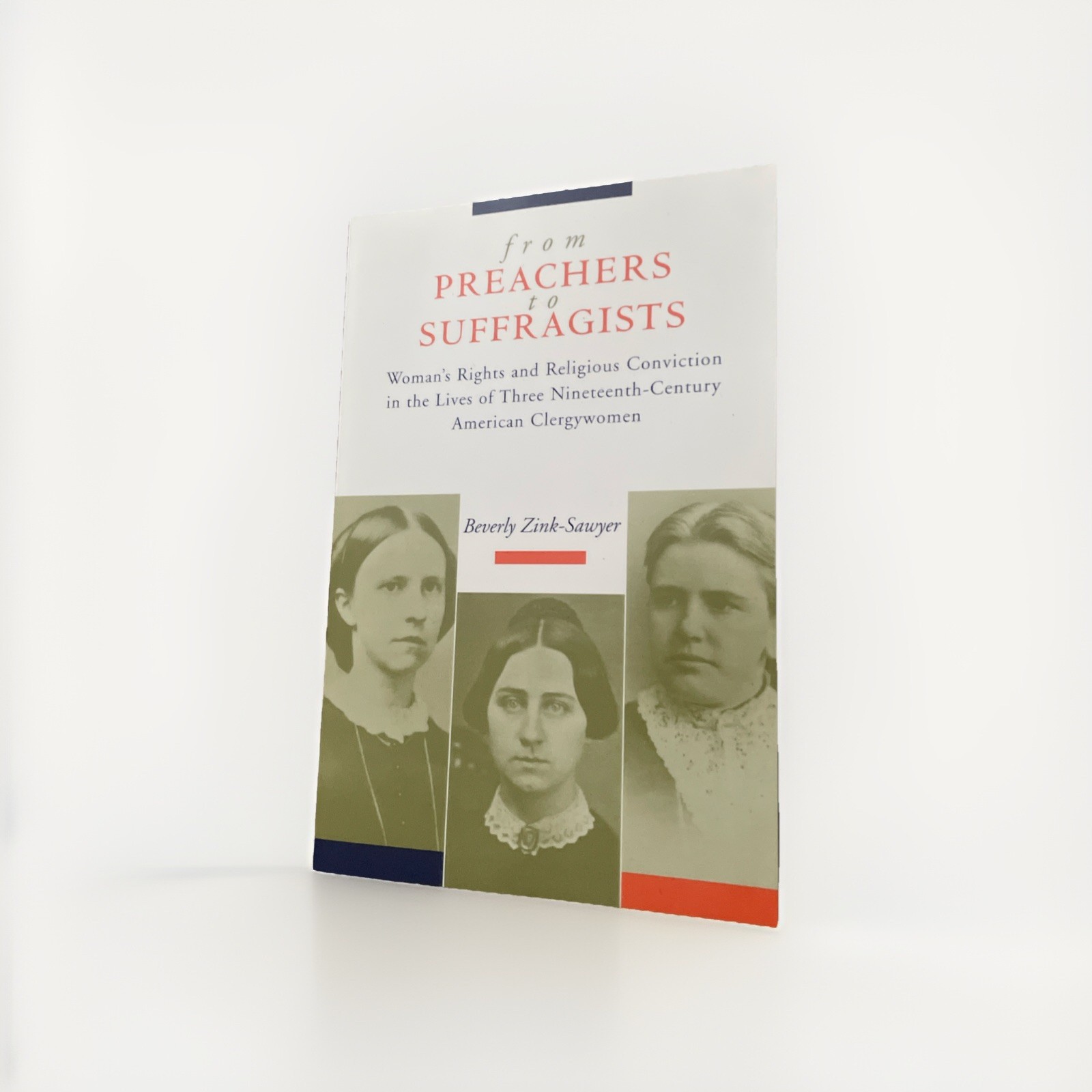 From Preachers to Suffragists: Woman’s Rights and Religious Conviction i .. NEW
